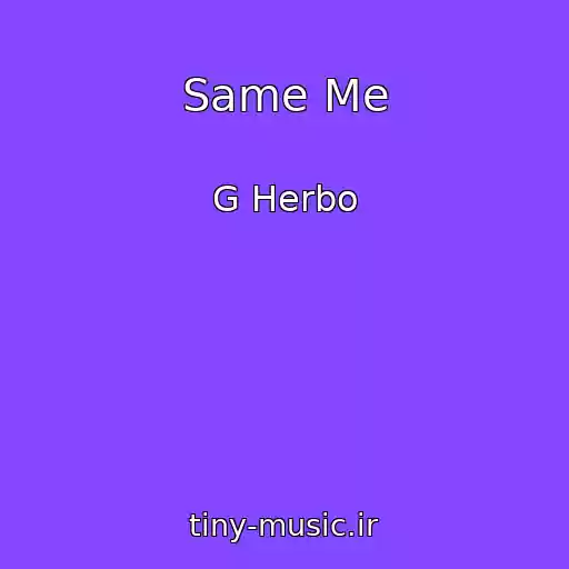 کاور آهنگ Same Me از G Herbo