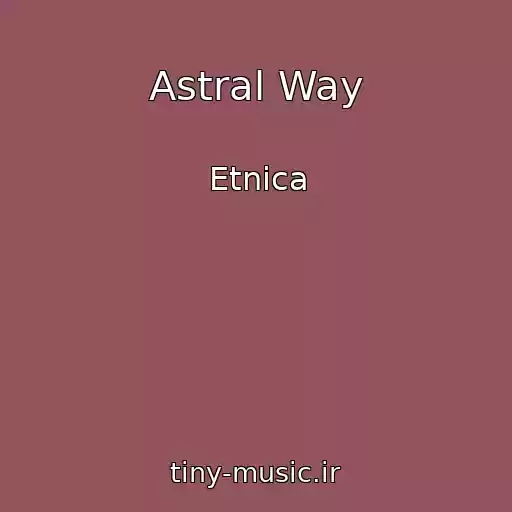 کاور آهنگ Astral Way از Etnica