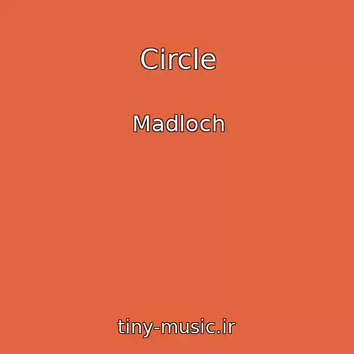 کاور آهنگ Circle از Madloch