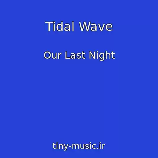 کاور آهنگ Tidal Wave از Our Last Night