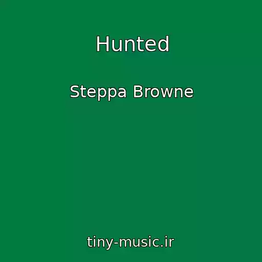 کاور آهنگ Hunted از Steppa Browne