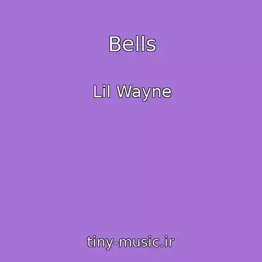 کاور آهنگ Bells از Lil Wayne