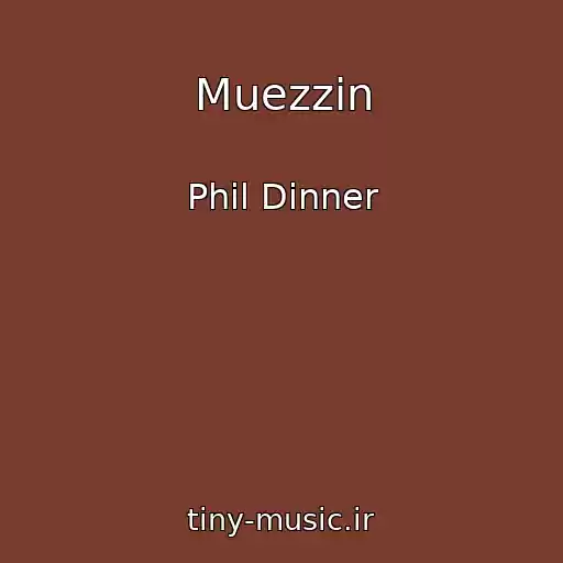 کاور آهنگ Muezzin از Phil Dinner