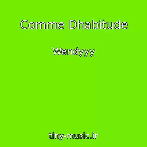 کاور آهنگ Comme Dhabitude از Wendyyy