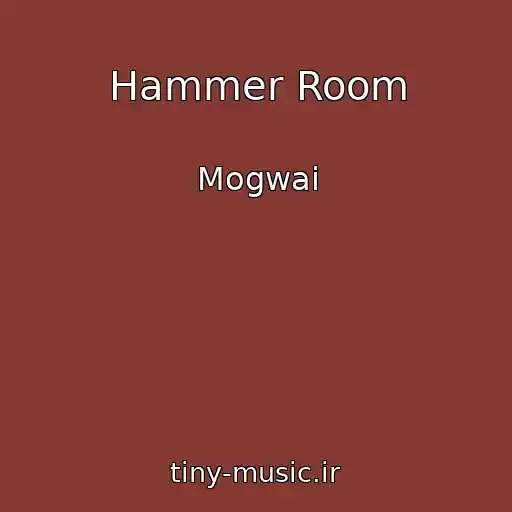 کاور آهنگ Hammer Room از Mogwai