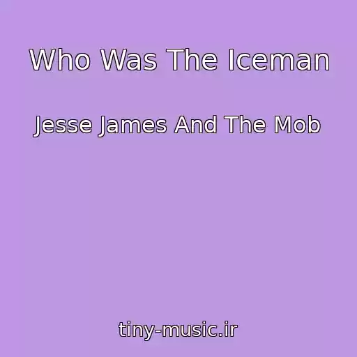 کاور آهنگ Who Was The Iceman از Jesse James And The Mob