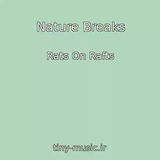 کاور آهنگ Nature Breaks از Rats On Rafts