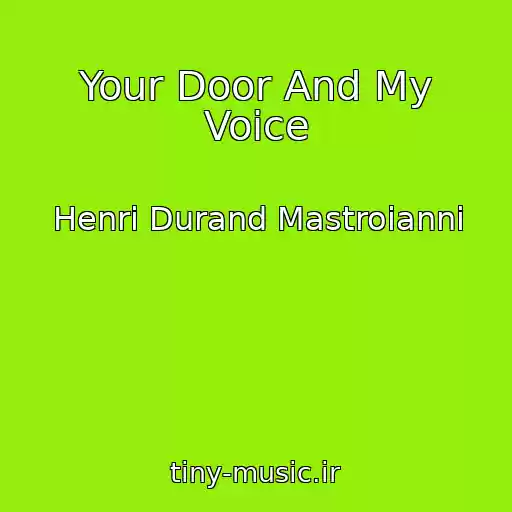 کاور آهنگ Your Door And My Voice از Henri Durand Mastroianni