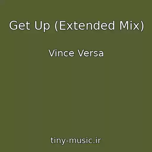 کاور آهنگ Get Up (Extended Mix) از Vince Versa