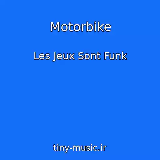 کاور آهنگ Motorbike از Les Jeux Sont Funk