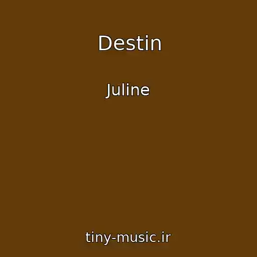 کاور آهنگ Destin از Juline