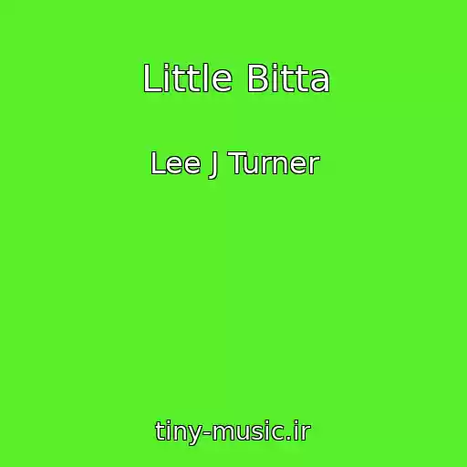 کاور آهنگ Little Bitta از Lee J Turner