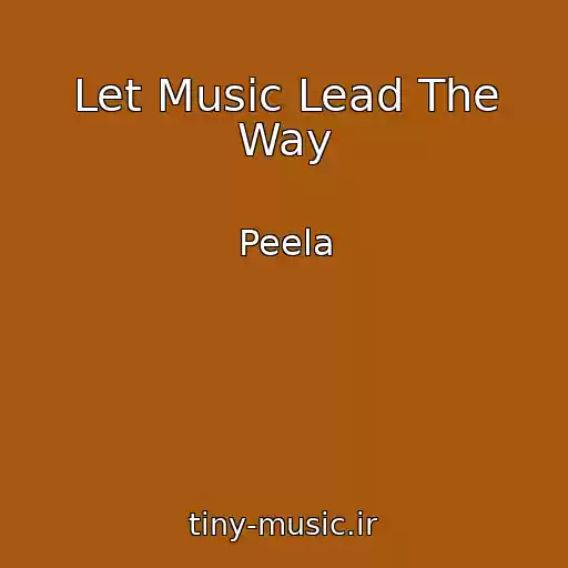 کاور آهنگ Let Music Lead The Way از Peela