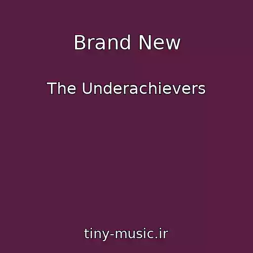 کاور آهنگ Brand New از The Underachievers