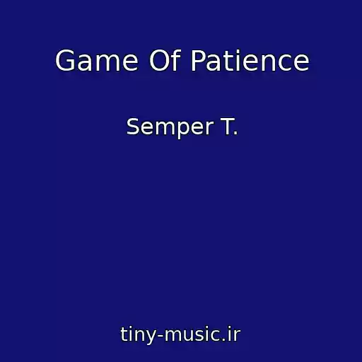 کاور آهنگ Game Of Patience از Semper T.