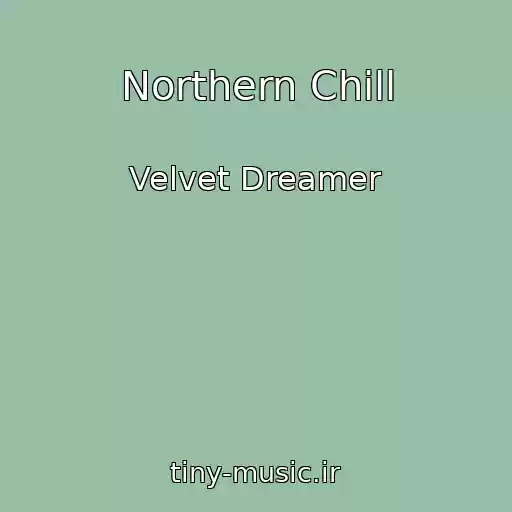 کاور آهنگ Northern Chill از Velvet Dreamer