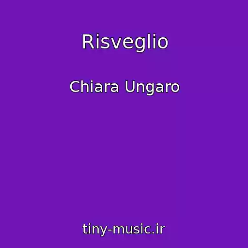 کاور آهنگ Risveglio از Chiara Ungaro