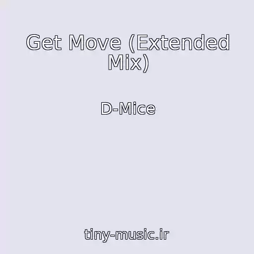 کاور آهنگ Get Move (Extended Mix) از D-Mice