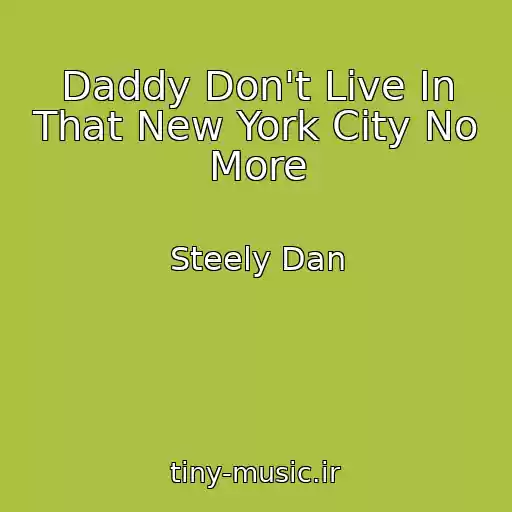 کاور آهنگ Daddy Don't Live In That New York City No More از Steely Dan