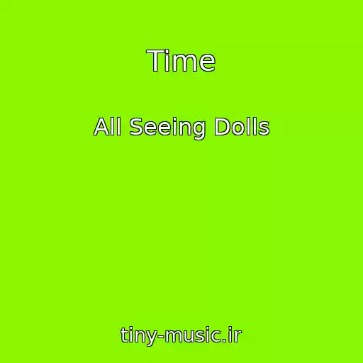 کاور آهنگ Time از All Seeing Dolls
