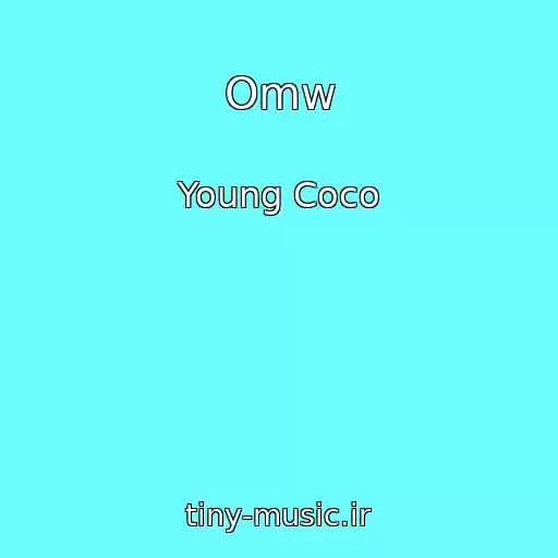 کاور آهنگ Omw از Young Coco