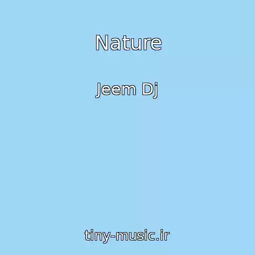 کاور آهنگ Nature از Jeem Dj