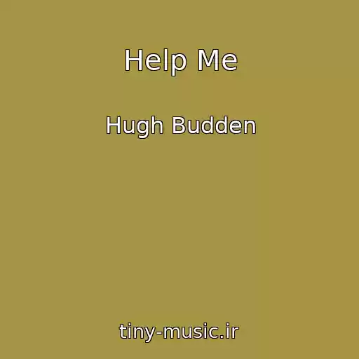 کاور آهنگ Help Me از Hugh Budden