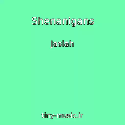 کاور آهنگ Shenanigans از Jasiah