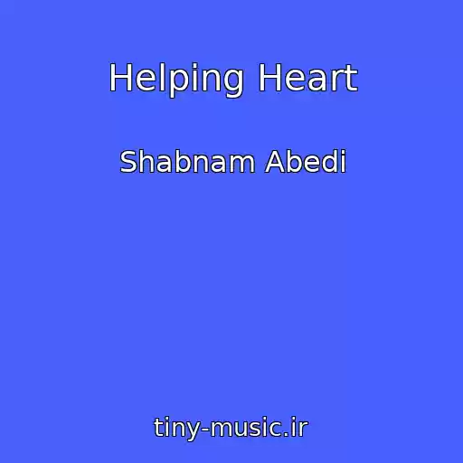 کاور آهنگ Helping Heart از Shabnam Abedi