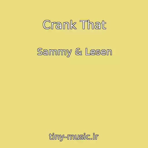 کاور آهنگ Crank That از Sammy & Lesen