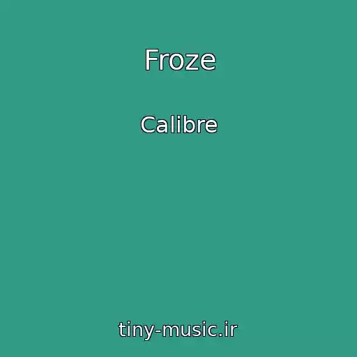 کاور آهنگ Froze از Calibre