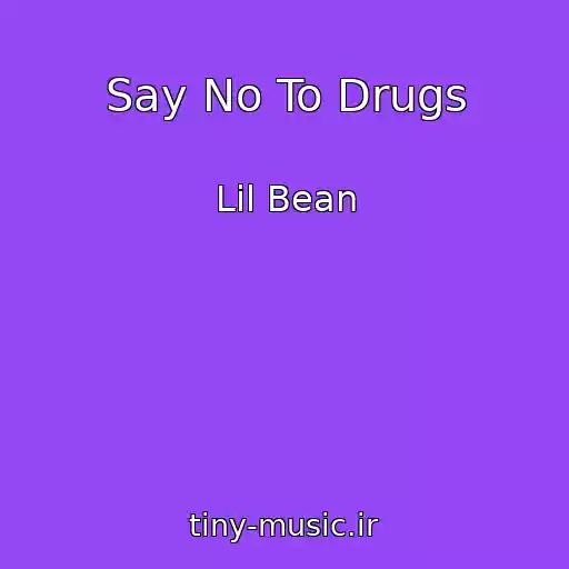 کاور آهنگ Say No To Drugs از Lil Bean