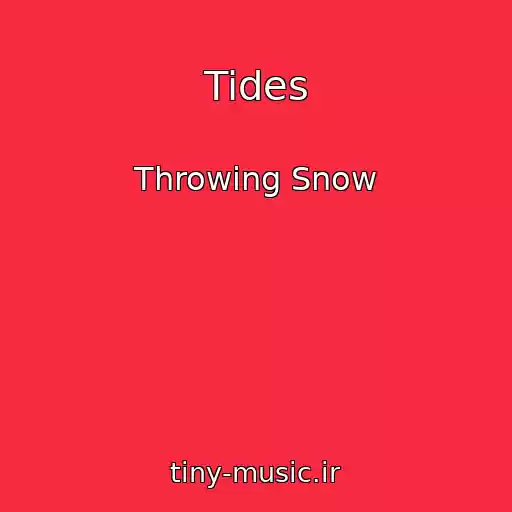 کاور آهنگ Tides از Throwing Snow