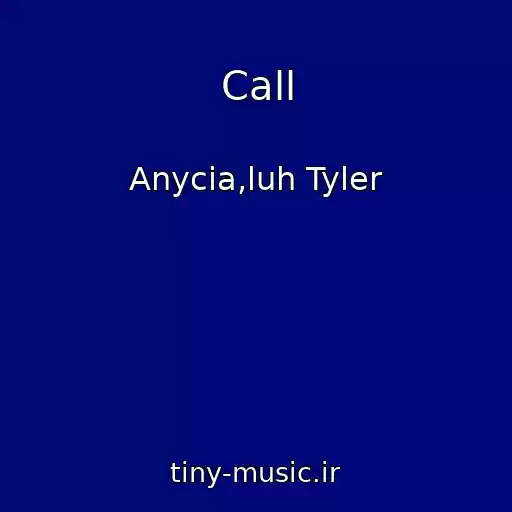 کاور آهنگ Call از Anycia,luh Tyler