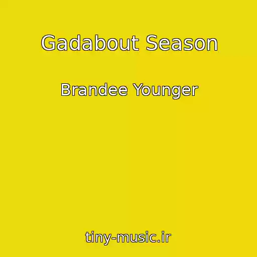 کاور آهنگ Gadabout Season از Brandee Younger