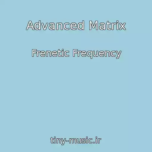 کاور آهنگ Advanced Matrix از Frenetic Frequency