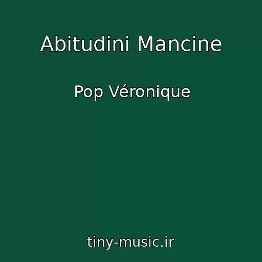 کاور آهنگ Abitudini Mancine از Pop Véronique