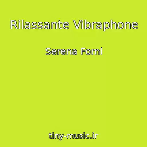 کاور آهنگ Rilassante Vibraphone از Serena Forni