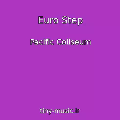 کاور آهنگ Euro Step از Pacific Coliseum