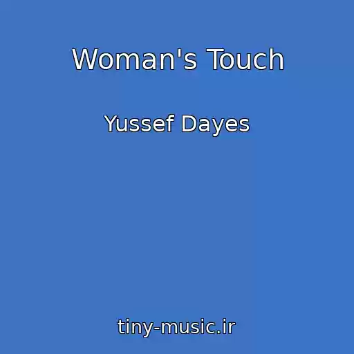 کاور آهنگ Woman's Touch از Yussef Dayes