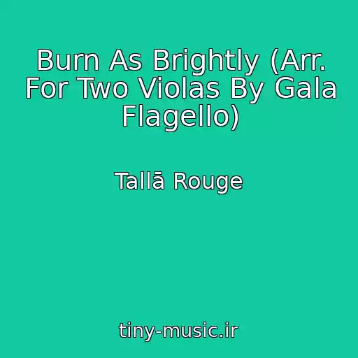 کاور آهنگ Burn As Brightly (Arr. For Two Violas By Gala Flagello) از Tallā Rouge