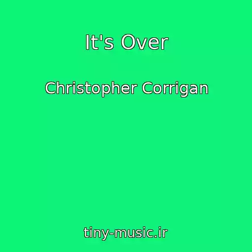کاور آهنگ It's Over از Christopher Corrigan