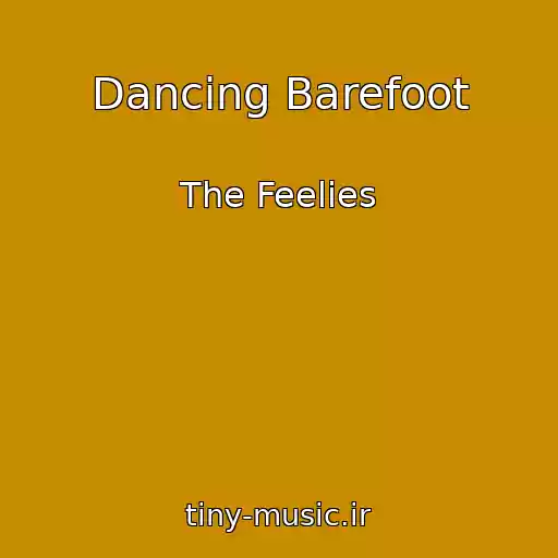 کاور آهنگ Dancing Barefoot از The Feelies