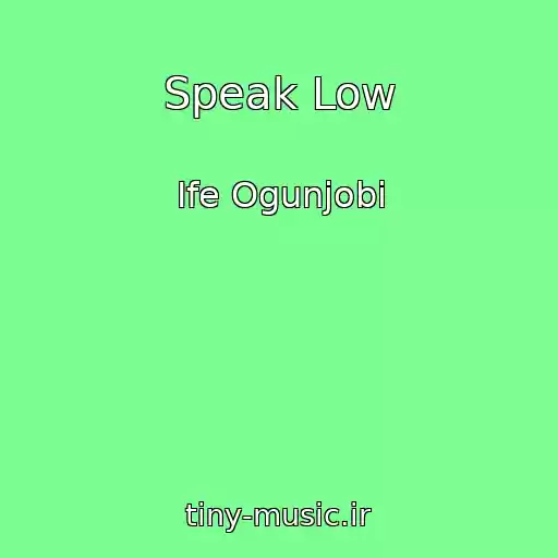 کاور آهنگ Speak Low از Ife Ogunjobi