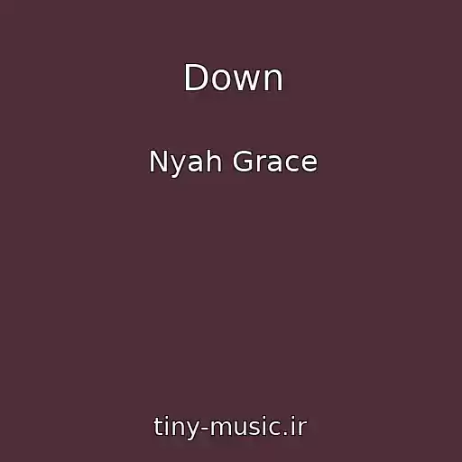 کاور آهنگ Down از Nyah Grace