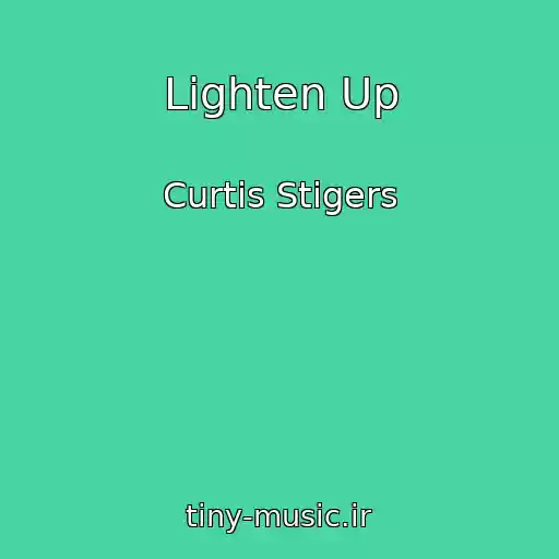 کاور آهنگ Lighten Up از Curtis Stigers
