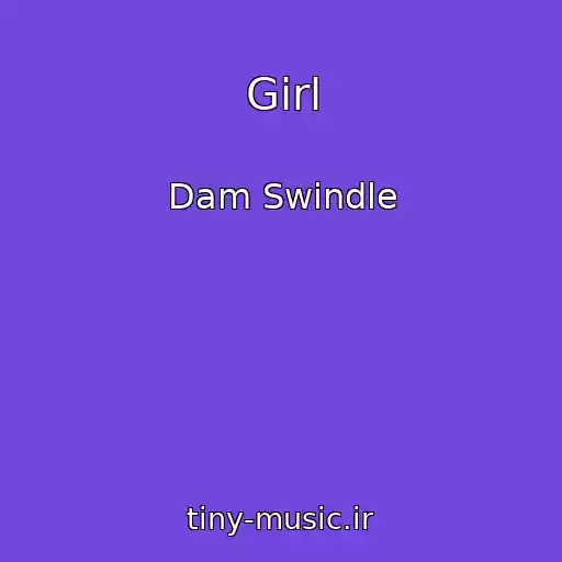 کاور آهنگ Girl از Dam Swindle