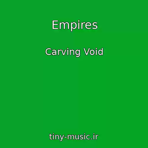 کاور آهنگ Empires از Carving Void