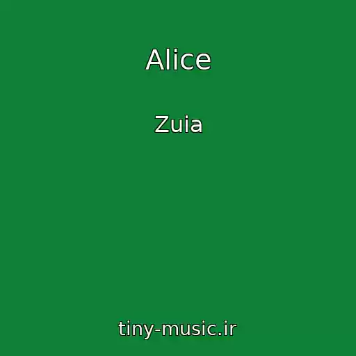 کاور آهنگ Alice از Zuia