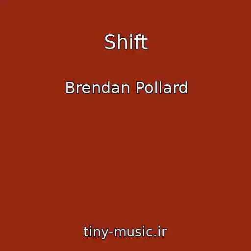 کاور آهنگ Shift از Brendan Pollard